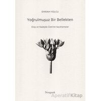 Yoğrulmuşuz Bir Bellekten - Emrah Yolcu - Norgunk Yayıncılık