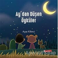 Ay’dan Düşen Öyküler - Ayşe Kilimci - ODTÜ Geliştirme Vakfı Yayıncılık