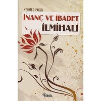 İnanç ve İbadet İlmihali - Mehmed Paksu - Nesil Yayınları