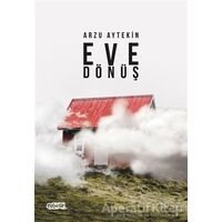 Eve Dönüş - Arzu Aytekin - Tebeşir Yayınları