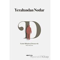 Yeraltından Notlar - Fyodor Mihayloviç Dostoyevski - Tefrika Yayınları