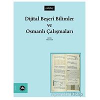 Dijital Beşeri Bilimler ve Osmanlı Çalışmaları - Kolektif - Vakıfbank Kültür Yayınları