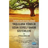 Avrupa Birliği Ülkelerinde Yaşlılara Yönelik Uzun Süreli Bakım Sistemleri ve Uygulamaları