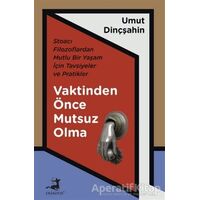 Vaktinden Önce Mutsuz Olma - Umut Dinçşahin - Olimpos Yayınları