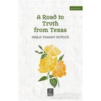 A Road to Truth From Texas - Najla Tammy Kepler - Temmuz Yayınları