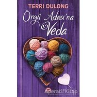 Örgü Adasına Veda - Terri Dulong - Martı Yayınları