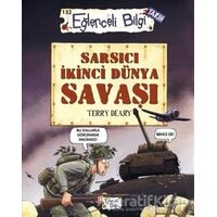 Sarsıcı İkinci Dünya Savaşı - Terry Deary - Eğlenceli Bilgi Yayınları