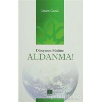 Dünyanın Süsüne Aldanma - İmam-ı Gazali - Semere Yayınları