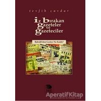 İz Bırakan Gazeteler Ve Gazeteciler - Tevfik Çavdar - İmge Kitabevi Yayınları