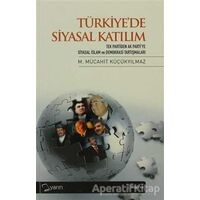 Türkiye’de Siyasal Katılım - M. Mücahit Küçükyılmaz - Yarın Yayınları