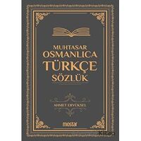 Muhtasar Osmanlıca Türkçe Sözlük - Ahmet Eryüksel - Mostar Yayınları