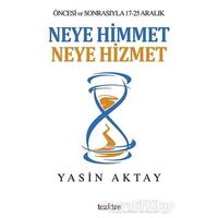 Neye Himmet Neye Hizmet - Yasin Aktay - Tezkire