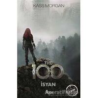 The 100 - İsyan - Kass Morgan - GO! Kitap