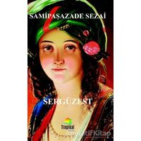 Sergüzeşt - Samipaşazade Sezai - Tropikal Kitap - Dünya Klasikleri