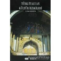 Türk - İtalyan Kültür İlişkileri - Oğuz Karakartal - Eren Yayıncılık