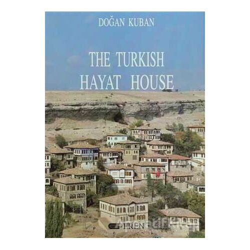 The Turkish Hayat House - Doğan Kuban - Eren Yayıncılık