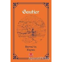 Nerval’in Hayatı - Theophile Gautier - Kırmızı Kedi Yayınevi