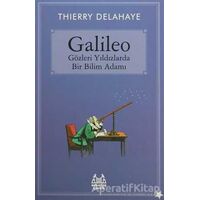 Galileo - Gözleri Yıldızlarda Bir Bilim Adamı - Thierry Delahaye - Arkadaş Yayınları