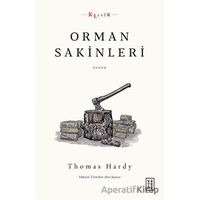 Orman Sakinleri - Thomas Hardy - Ketebe Yayınları