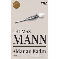 Aldanan Kadın - Thomas Mann - Can Yayınları