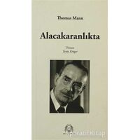 Alacakaranlıkta - Thomas Mann - Arya Yayıncılık