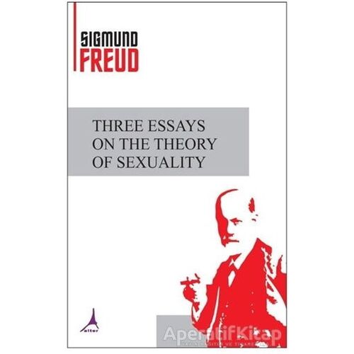 Three Essays on the Theory of Sexuality - Sigmund Freud - Alter Yayıncılık