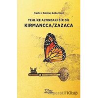 Tehlike Altındaki Bir Dil Kırmancca-Zazaca - Nadire Güntaş Aldatmaz - Vate Yayınevi