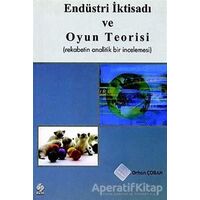 Endüstri İktisadı ve Oyun Teorisi - Orhan Çoban - Ekin Basım Yayın - Akademik Kitaplar