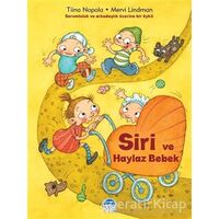 Siri ve Haylaz Bebek - Tiina Nopola - Martı Çocuk Yayınları