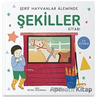 Şerif Hayvanlar Aleminde - Şekiller Kitabı - Sevinç Erzurumlu - Uçan Kitap