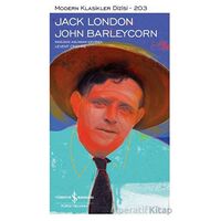 John Barleycorn - Jack London - İş Bankası Kültür Yayınları