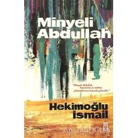 Minyeli Abdullah - Hekimoğlu İsmail - Timaş Yayınları