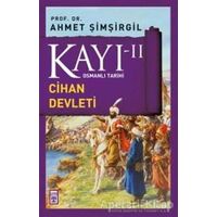 Kayı 2 - Cihan Devleti - Ahmet Şimşirgil - Timaş Yayınları