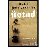 Üstad - Sadık Yalsızuçanlar - Timaş Yayınları