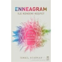 Enneagram İle Kendini Keşfet - İsmail Acarkan - Timaş Yayınları
