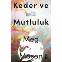 Keder ve Mutluluk - Meg Mason - Timaş Yayınları