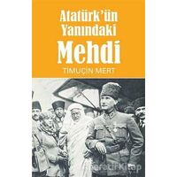Atatürkün Yanındaki Mehdi - Timuçin Mert - Hükümdar Yayınları