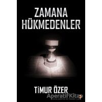 Zamana Hükmedenler - Timur Özer - Cinius Yayınları