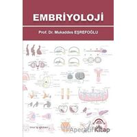Embriyoloji - Mukaddes Eşrefoğlu - EMA Tıp Kitabevi