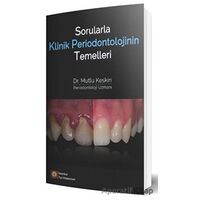Sorularla Klinik Periodontolojinin Temelleri - Mutlu Keskin - İstanbul Tıp Kitabevi