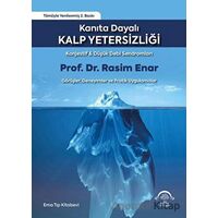 Kanıta Dayalı Kalp Yetersizliği - Rasim Enar - EMA Tıp Kitabevi