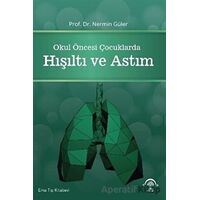 Okul Öncesi Çocuklarda Hışıltı ve Astım - Nermin Güler - EMA Tıp Kitabevi