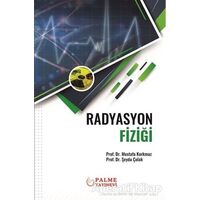 Radyasyon Fiziği - Mustafa Korkmaz - Palme Yayıncılık