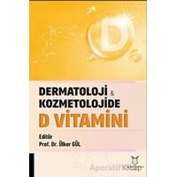 Dermatoloji ve Kozmetolojide D Vitamini - Kolektif - Akademisyen Kitabevi