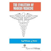 The Evolution Of Modern Medicine - William Osler - Platanus Publishing