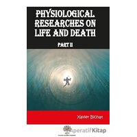 Physiological Researches On Life and Death Part 2 - Xavier Bichat - Platanus Publishing