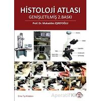 Histoloji Atlası - Mukaddes Eşrefoğlu - EMA Tıp Kitabevi