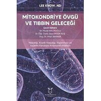 Mitokondriye Övgü ve Tıbbın Geleceği - Lee Know - Akademisyen Kitabevi