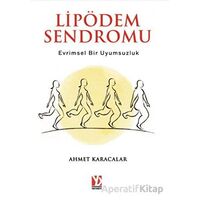 Lipödem Sendromu: Evrimsel Bir Uyumsuzluk - Ahmet Karacalar - Yazardan Direkt Yayınevi