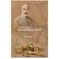 Bir Dava Adamı Mehmed Akif - Mustafa Sefa Çakır - Tire Kitap